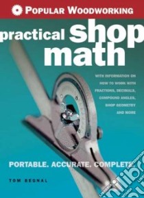 Popular Woodworking Practical Shop Math libro in lingua di Begnal Tom