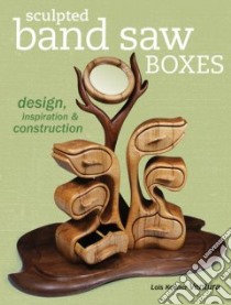 Sculpted Band Saw Boxes libro in lingua di Ventura Lois Keener