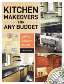 Kitchen Makeovers for any Budget libro in lingua di Gleason Chris