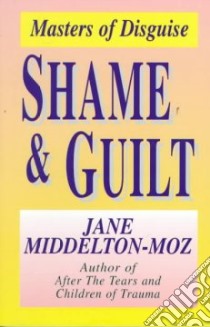 Shame and Guilt libro in lingua di Middelton-Moz Jane