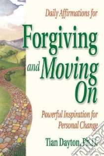 Daily Affirmations for Forgiving and Moving on libro in lingua di Dayton Tian