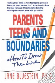 Parents Teens and Boundaries libro in lingua di Bluestein Jane