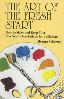 The Art of the Fresh Start libro in lingua di Salsbury Glenna