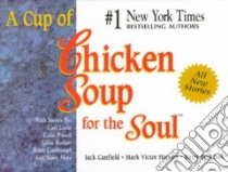 A Cup of Chicken Soup for the Soul libro in lingua di Canfield Jack, Hansen Mark Victor, Spilchuk Barry (EDT)