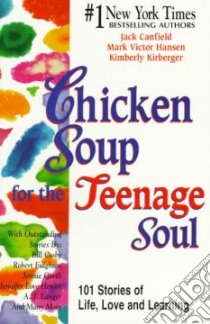 Chicken Soup for the Teenage Soul libro in lingua di Canfield Jack (COM), Hansen Mark Victor (COM), Kirberger Kimberly (COM)