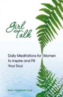 Girl Talk: Daily Reflections for Women of All Ages libro in lingua di Wegscheider-Cruse Sharon