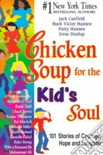Chicken Soup for the Kid's Soul libro in lingua di Canfield Jack (COM), Hansen Mark Victor (COM), Dunlap Irene (COM)