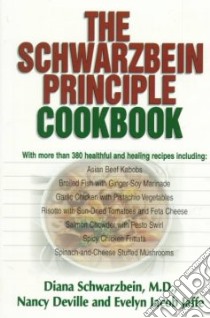 The Schwarzbein Principle Cookbook libro in lingua di Schwarzbein Diana, Deville Nancy, Jaffe Evelyn Jacob