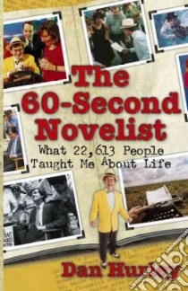 The 60-Second Novelist libro in lingua di Hurley Dan