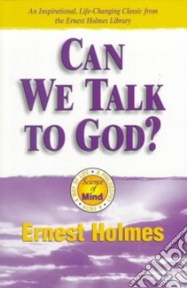 Can We Talk to God? libro in lingua di Holmes Ernest S.