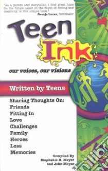 Teen Ink libro in lingua di Meyer Stephanie H. (EDT), Meyer John (EDT)