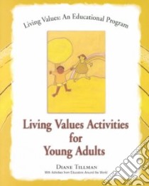 Living Values Activities for Young Adults libro in lingua di Tillman Diane, Belgrave Myrna