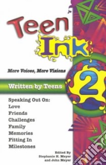 Teen Ink 2 libro in lingua di Meyer Stephanie H. (EDT), Meyer John (EDT)