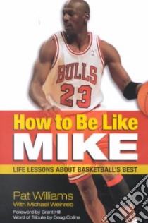 How to Be Like Mike libro in lingua di Williams Pat, Weinreb Michael