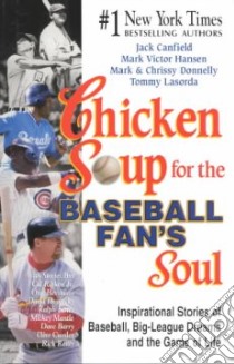 Chicken Soup for the Baseball Fan's Soul libro in lingua di Canfield Jack (COM), Hansen Mark Victor (COM), Donnelly Mark (COM), Donnelly Chrissy (COM)