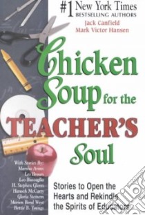 Chicken Soup for the Teacher's Soul libro in lingua di Canfield Jack (COM), Hansen Mark Victor (COM)
