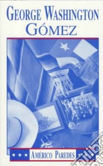 George Washington Gomez libro in lingua di Paredes Americo