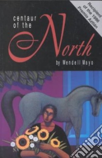Centaur of the North libro in lingua di Mayo Wendell