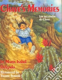 Chave's Memories/ Los Recuerdos De Chave libro in lingua di Delgado Maria Isabel, Symank Yvonne (ILT)