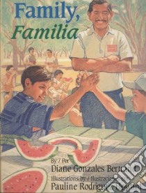 Family, Familia libro in lingua di Bertrand Diane Gonzales, Howard Pauline Rodriguez (ILT), Castilla Julia Mercedes (TRN)