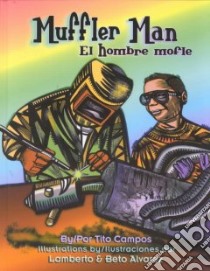 Muffler Man/El Hombre Mofle libro in lingua di Campos Tito, Alvarez Lamberto (ILT), Alvarez Beto (ILT), Vigil-Pinon Evangelina