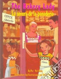 The Bakery Lady/LA Senora De LA Panaderia libro in lingua di Mora Pat, Ventura Gabriela Baeza (TRN), Torrecilla Pablo (ILT), Ventura Gabriela Baeza