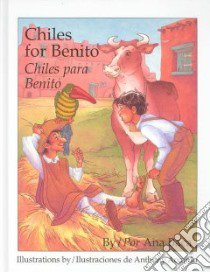 Chiles for Benito/Chiles Para Benito libro in lingua di Baca Ana, Accardo Anthony (ILT), Colin Jose Juan (TRN), Colin Jose Juan