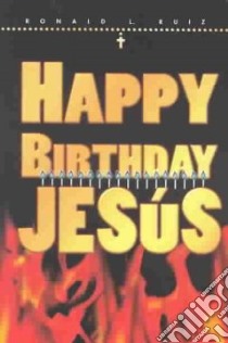 Happy Birthday Jesus libro in lingua di Ruiz Ronald L.