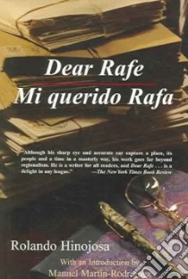 Dear Rafe/ Mi Querido Rafa libro in lingua di Hinojosa Rolando, Martin-Rodriguez Manuel (INT)