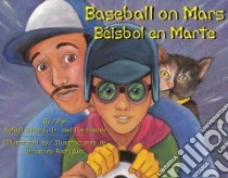Baseball on Mars / Beisbol en Marte libro in lingua di Rivera Rafael Jr., Hoppey Tim, Rodriguez Christina (ILT), Baeza Ventura Gabriela (TRN)