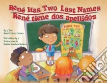 Rene Has Two Last Names / Rene tiene dos apellidos libro in lingua di Lainez Rene Colato, Ramirez Fabiola Graullera (ILT)