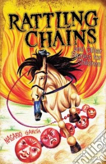 Rattling Chains and Other Stories for Children/ Ruido de cadenas y otros cuentos para ninos libro in lingua di Garcia Nasario