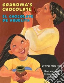 Grandma's Chocolate / El Chocolate De Abuelita libro in lingua di Price Mara, Fields Lisa (ILT), Ventura Gabriela Baeza (TRN)