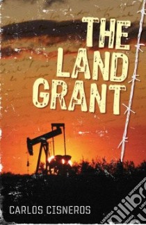 The Land Grant libro in lingua di Cisneros Carlos