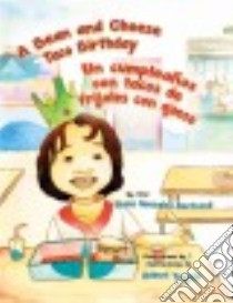 A Bean and Cheese Taco Birthday / Un cumpleaños con tacos de frijoles con queso libro in lingua di Bertrand Diane Gonzales, Trujillo Robert (ILT), Ventura Gabriela Baeza (TRN)