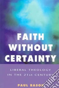 Faith Without Certainty libro in lingua di Rasor Paul