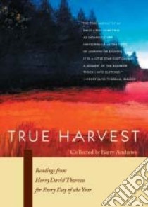 True Harvest libro in lingua di Andrews Barry M. (EDT), Thoreau Henry David, Andrews Barry M.