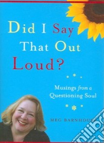 Did I Say That Out Loud? libro in lingua di Barnhouse Meg