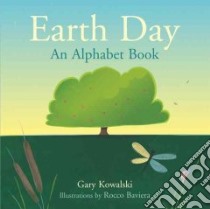Earth Day libro in lingua di Kowalski Gary, Baviera Rocco (ILT)