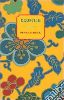Kinfolk libro in lingua di Buck Pearl S.