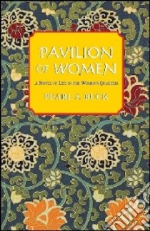 Pavilion of Women libro in lingua di Buck Pearl S.