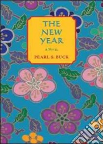 The New Year libro in lingua di Buck Pearl S.