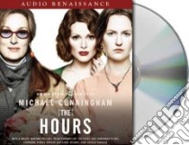 The Hours (CD Audiobook) libro in lingua di Cunningham Michael