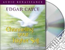 Channeling Your Higher Self (CD Audiobook) libro in lingua di Cayce Edgar, Ross Stanley Ralph (NRT)