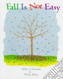 Fall Is Not Easy libro in lingua di Kelley Marty