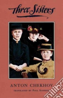 Three Sisters libro in lingua di Chekhov Anton Pavlovich, Schmidt Paul (TRN)