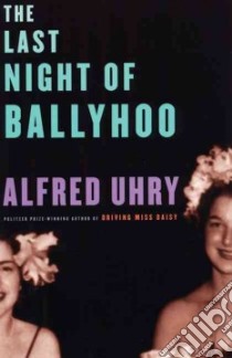 The Last Night of Ballyhoo libro in lingua di Uhry Alfred