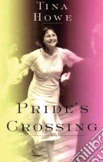 Pride's Crossing libro in lingua di Howe Tina