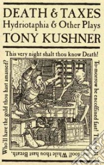 Death & Taxes libro in lingua di Kushner Tony