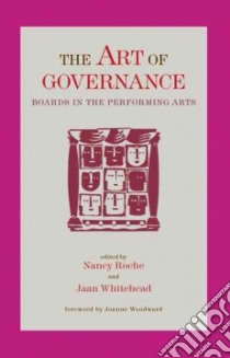 The Art Of Governance libro in lingua di Roche Nancy (EDT), Whitehead Jaan (EDT)